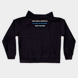 "Hard work is important, but have you ever heard about napping?" Kids Hoodie